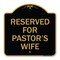 Signmission Designer Series Reserved for Pastors Wife, Black & Gold Aluminum Sign, 18" x 18", BG-1818-23188 A-DES-BG-1818-23188 - alternate 1